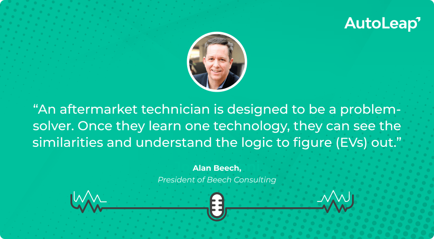 Quote from Alan Beech on how a technician's problem-solver's mindset will apply to electric vehicles.